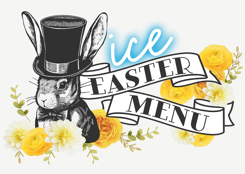 A rabbit wearing a top hat surrounded by yellow and white flowers and the writing "ICE Easter Menu"