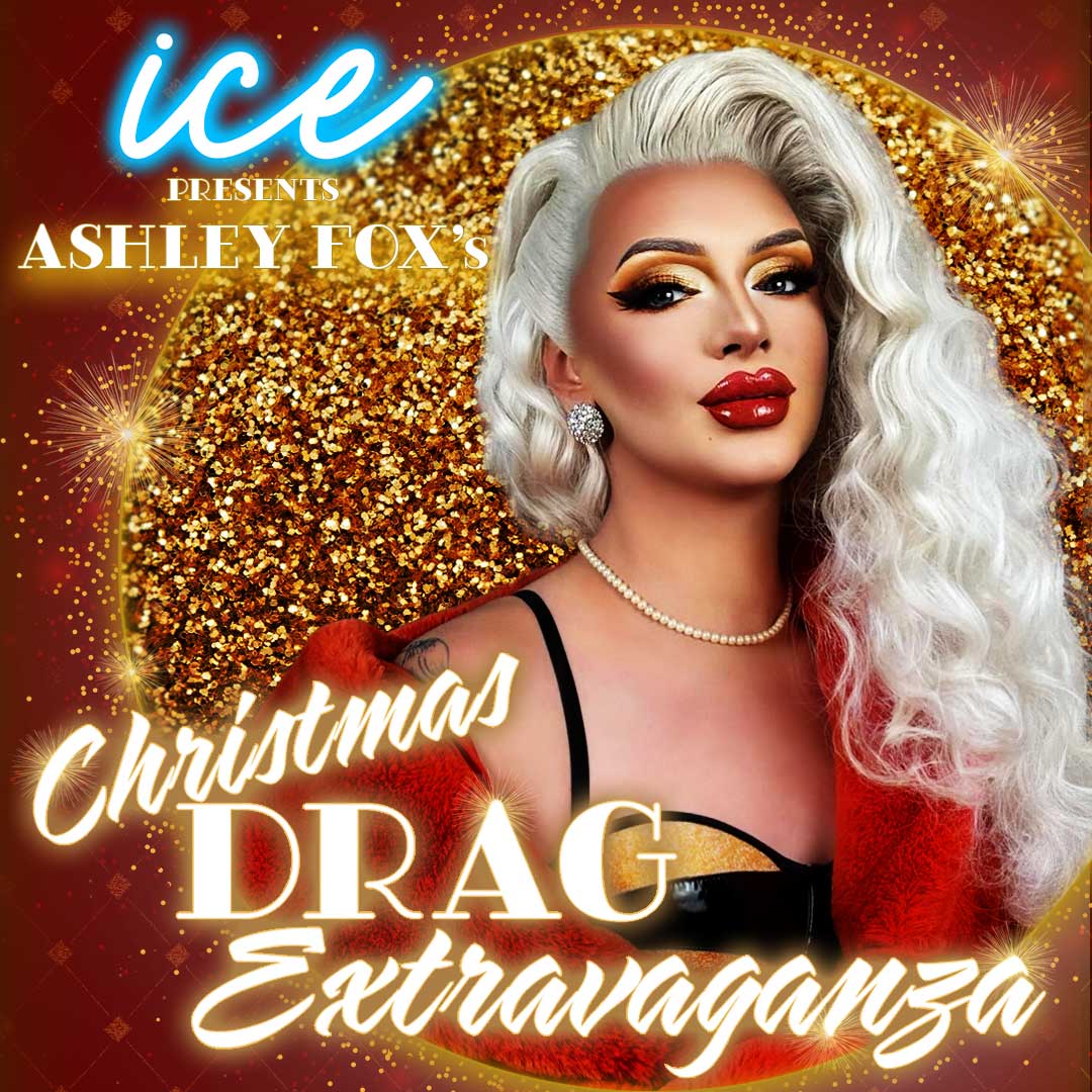 ICE presents Ashley Fox's Christmas Drag Extravaganza at ICE Restaurant in Bury St Edmunds, Suffolk on Friday 11th December